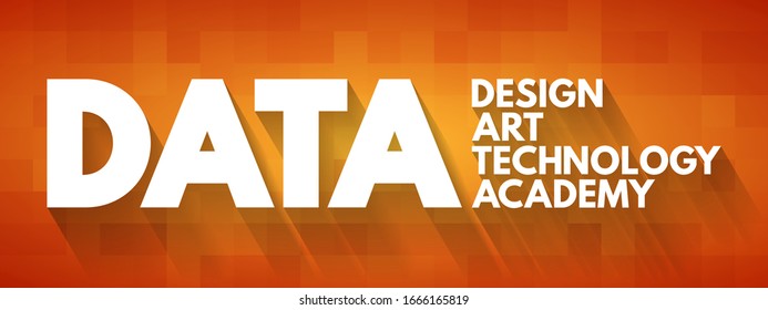 DATA - Design Art Technology Academy acronym, concept background