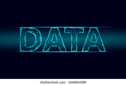 Data lettering 3D glowing geometric inscription. Digital computing online storage technology concept. Polygonal future global data information exchange background vector illustration