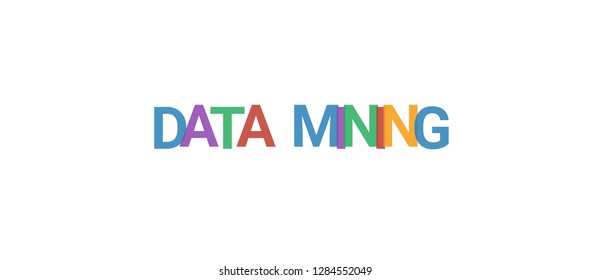 Data mining word concept. Colorful "Data mining" on white background. Use for cover, banner, blog.