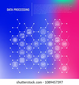 Data processing concept in honeycombs with thin line icons: data science, filtering, deep learning, mobile syncing, big data, modeling API, usage, tracking, cloud database. Modern vector illustration.