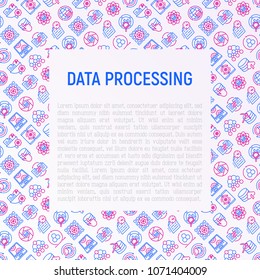 Data processing concept with thin line icons: data science, filtering, deep learning, mobile syncing, big data, modeling API, usage, tracking, cloud database. Vector illustration for print media.