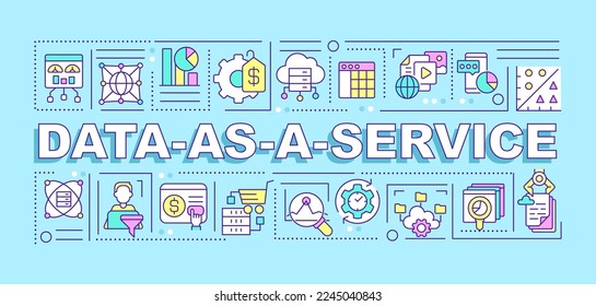 Data as service word concepts blue banner. Cloud based software tools. Infographics with editable icons on color background. Isolated typography. Vector illustration with text. Arial-Black font used