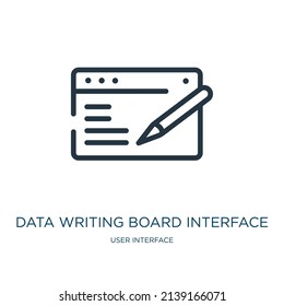 data writing board interface thin line icon. data, note linear icons from user interface concept isolated outline sign. Vector illustration symbol element for web design and apps.