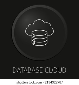 Database cloud minimal vector line icon on 3D button isolated on black background. Premium Vector.