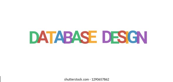 Database design word concept. Colorful "Database design" on white background. Use for cover, banner, blog.