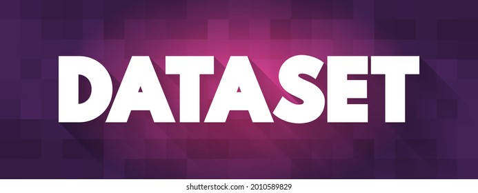 Dataset - collection of related data organized in a structured format, text concept background