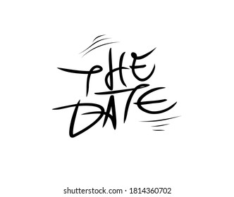 the date lettering text. Modern calligraphy style vector illustration.