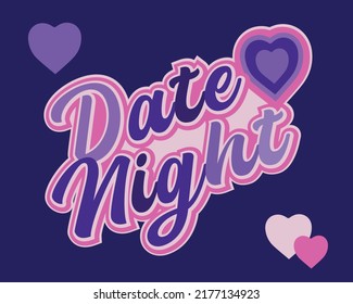 Date night slogan graphic design. Shirt print design. purple sticker.