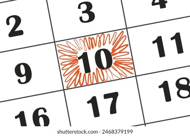 Date on the calendar, 10, the tenth number circled in red marker. Planning. Save the date written on the calendar