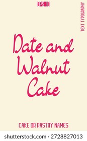 Date and Walnut Cake  -Sweet Delight Cake Typography Text Lettering Design