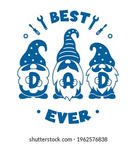 Dathers day card with gnomes and quote: Best dad ever. Cute gnome silhouette. Festive funny greeting card design. Dad day design.