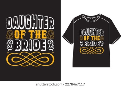 Daughter of the bride T-Shirt Design