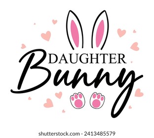 Daughter bunny T-shirt, Happy Easter Shirts, Hunting Squad, Easter Quotes, Easter for Kids, March Shirt, Welcome Spring, Cut File For Cricut And Silhouette