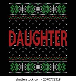 Daughter - Christmas sweater and t-shirt design, vector file