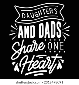 Daughter and Dads Share One Heart, Dad SVG T shirt Design Template svg