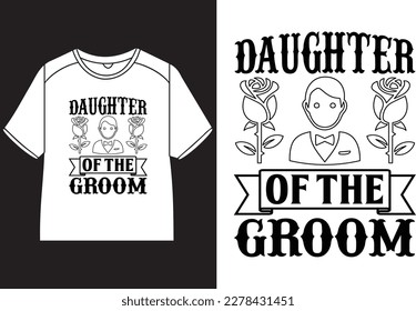 Daughter of the groom T-Shirt Design