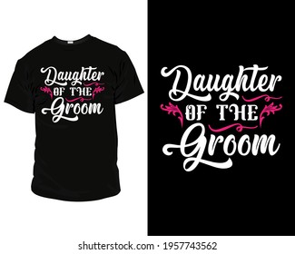 Daughter of the Groom T-Shirt template vector