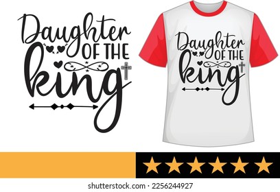 Daughter of the king svg t shirt design svg
