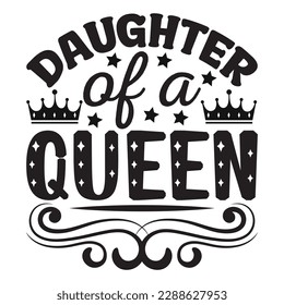 Daughter of a Queen T-shirt Design Vector File