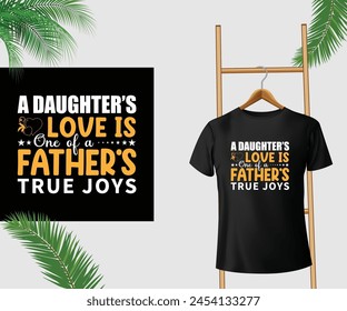 A daughter's love is one of a father's true joys. T-Shirt Design