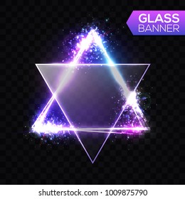 David star. Neon sign. Triangle background with textured transparent glass plate. Glowing electric abstract frame on transparent backdrop with light, glow, flares, firework. Bright vector illustration