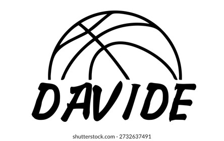 Davide - nombre escrito en estilo deportivo y boceto de baloncesto estilizado; color negro; Vector gráfico para Anuncios, tarjetas, sudaderas, estampados, cricut, silueta, sublimación