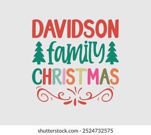 Davidson Family Christmas, Christmas Design, Hand drawn lettering phrase isolated on white background, Calligraphy T-shirt design, EPS,  Files for Cutting, bag, cups, card