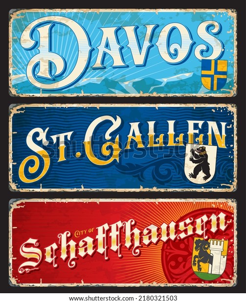 Davos, Saint Gallen, Schaffhausen, Swiss city\
travel stickers and plates, vector luggage tags. Switzerland travel\
tin signs and tourism trip stickers or grunge plates with Swiss\
canton cities emblems