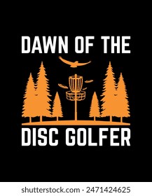 Dawn Of The Disc Golfer Disc golf t shirt design