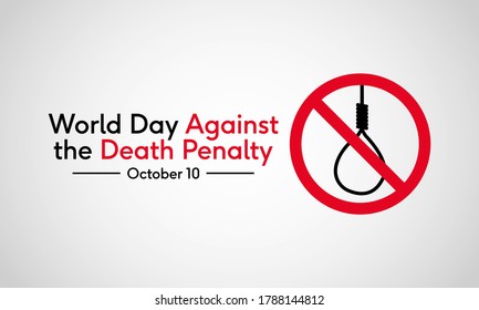 Day Against the Death Penalty is a day to advocate for the abolition of the death penalty and to raise awareness of the conditions and the circumstances which affect prisoners with death sentences.