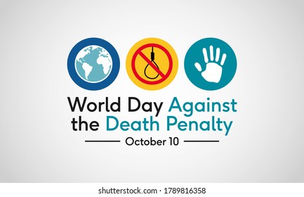 Day Against the Death Penalty is a day to advocate for the abolition of the death penalty and to raise awareness of the conditions and the circumstances which affect prisoners with death sentences.
