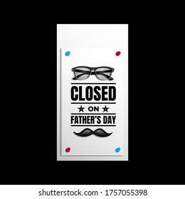 Father’s Day Background. Closed on father’s day. Vector illustration.
