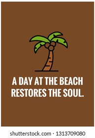 A day at the beach restores the soul Quote Poster Design
