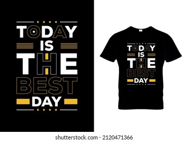 To Day Is The Best Day  t-shirts design