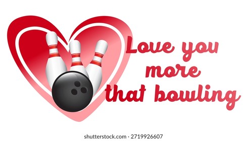 Ilustración de bolos del día de San Valentín con una frase de amor romántica combinada con corazones, bolas de bolos y alfileres. El diseño celebra el amor, la pasión y la diversión de los bolos, lo que lo hace ideal para parejas, fanáticos de los deportes y decoraciones, regalos y proyectos creativos con temática de San Valentín.