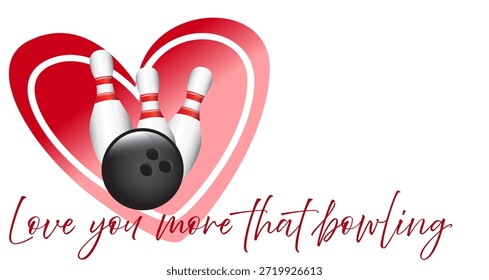 Ilustración de bolos del día de San Valentín con una frase de amor romántica combinada con corazones, bolas de bolos y alfileres. El diseño celebra el amor, la pasión y la diversión de los bolos, lo que lo hace ideal para parejas, fanáticos de los deportes y decoraciones, regalos y proyectos creativos con temática de San Valentín.