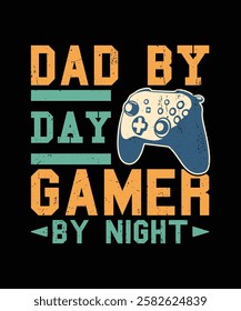 Day by day gamer t-shirt design. Gaming t-shirt design. I paused my game t-shirt design vector