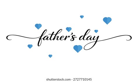 Father’s Day Calligraphy Text with Decorative Swash and Blue Heart Elements, Vector Illustration Design.
