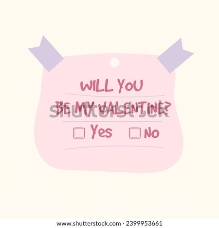 Valentine’s day card with hand-drawn elements. Will you be my valentine note proposal. Question and answer. Vector illustration.