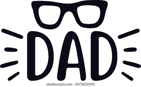 Father’s Day dad typography design on plain white transparent isolated background for sign, card, shirt, hoodie, sweatshirt, apparel, tag, mug, icon, poster or badge