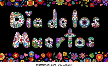 Day of the Dead banner. Dia de los muertos border. Day of the dead and  mexican Halloween background. Mexican tradition  festival. Day of the dead sugar skull isolated. Dia de los Muertos text, font.