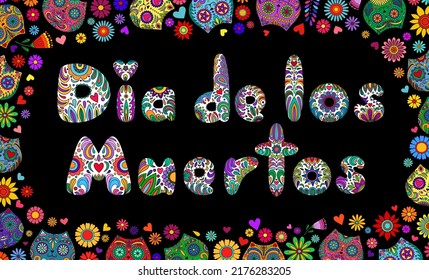 Day of the Dead banner. Dia de los muertos border. Day of the dead and  mexican Halloween background. Mexican tradition  festival. Day of the dead sugar skull isolated. Dia de los Muertos text, font.