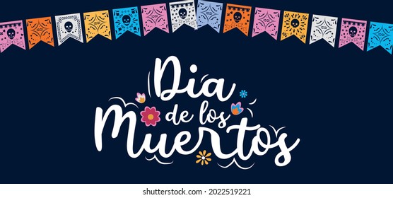 Day of the dead banner with flags and hand drawn style inscription. Dia de los Muertos design template. Vector illustration. Mexican traditional flat style design for greeting card, poster, banner etc