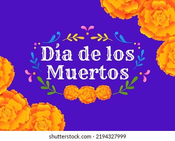 Day of the Dead. Banner with a frame of calendula flowers and the inscription "Dia de Muertos". Template for background, banner, card, poster with  inscription. Vector illustration.