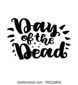 Day of the Dead. Beautiful quote written by hand with a brush. Letters for party design.