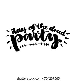 Day of the dead. Beautiful quote written by hand with a brush. Letters for party design.