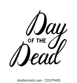 Day of the Dead. Beautiful quote written by hand with a brush. Letters for party design.