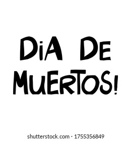 Day of the dead. Cute hand drawn lettering in modern scandinavian style. Isolated on white background. Vector stock illustration.