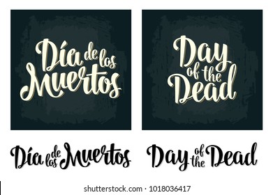 Day of the Dead and Dia de los Muertos calligraphic handwriting lettering. Vintage vector isolated on dark and white background. For invitation or poster Dia de los Muertos