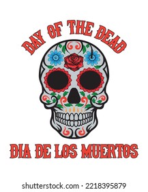 Day of the dead (Dia de los muertos). Mexican sugar skull, T-shirt Design